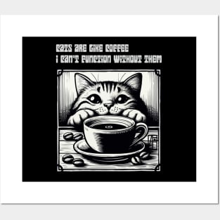 Cats are like coffee - I can't function without them! - I Love my cat - 1 Posters and Art